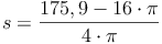 s = \frac{175,9 - 16 \cdot \pi}{4 \cdot \pi}