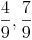 \frac {4}{9}, \frac{7}{9}