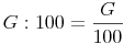 G : 100 = \frac{G}{100}