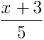 \frac{x + 3}{5}