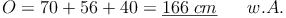 O = 70 + 56 + 40 = \underline{166\ cm²} \qquad w.A.