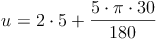 u = 2 \cdot 5 + \frac {5 \cdot \pi \cdot 30}{180}