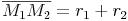 \overline{M_1 M_2} = r_1 + r_2