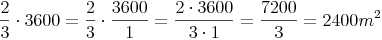 \frac {2}{3} \cdot 3600 = \frac {2}{3} \cdot \frac {3600}{1} = \frac {2 \cdot 3600}{3 \cdot 1} = \frac {7200}{3} = 2400 m^2