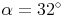 \alpha = 32^\circ