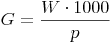 G = \frac {W \cdot 1000}{p}