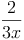 \frac{2}{3x}