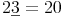 2\underline{3} = 20