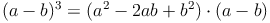 (a - b)^3 = (a^2 - 2ab + b^2) \cdot (a - b)