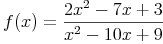 f(x) = \frac{2x^2 - 7x + 3}{x^2 - 10x + 9}