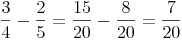 \frac {3}{4} - \frac {2}{5} =  \frac {15}{20} - \frac {8}{20} = \frac {7}{20}