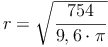 r = \sqrt{\frac{754}{9,6 \cdot \pi}}