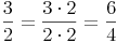 \frac {3}{2} = \frac {3 \cdot 2}{2 \cdot 2} = \frac {6}{4}