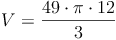 V = \frac{49 \cdot \pi \cdot 12}{3}