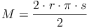 M = \frac{2 \cdot r \cdot \pi \cdot s}{2}