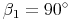 \beta_1 = 90^\circ