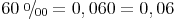 \newcommand{\promille}{%
\relax\ifmmode\promillezeichen
\else\leavevmode\(\mathsurround=0pt\promillezeichen\)\fi}
\newcommand{\promillezeichen}{%
\kern-.05em%
\raise.5ex\hbox{\the\scriptfont0 0}%
\kern-.15em/\kern-.15em%
\lower.25ex\hbox{\the\scriptfont0 00}} 60\ \promille = 0,060 = 0,06