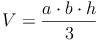 V = \frac{a \cdot b \cdot h}{3}