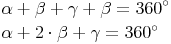 \begin{align}
& \alpha + \beta + \gamma+ \beta= 360^\circ \\
& \alpha + 2 \cdot \beta + \gamma = 360^\circ \\
\end{align}