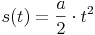 s(t) = \frac{a}{2} \cdot t^2