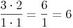 \frac {3 \cdot 2}{1 \cdot 1} = \frac {6}{1} = 6