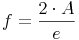 f = \frac{2 \cdot A}{e}