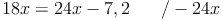 18x = 24x - 7,2 \qquad / -24x