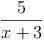 \frac{5}{x + 3}