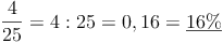 \frac{4}{25} = 4 : 25 = 0,16 = \underline{16\%}