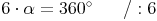 6 \cdot \alpha = 360^\circ \qquad / : 6