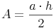 A = \frac{a \cdot h}{2}