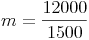 m = \frac{12000}{1500}