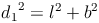 {d_1}^2 = l^2 + b^2