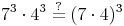 7^3 \cdot 4^3 \overset{?}{=} (7 \cdot 4)^3