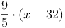 \frac{9}{5} \cdot (x - 32)