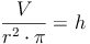 \frac{V}{r^2 \cdot \pi} = h