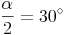 \frac{\alpha}{2} = 30^\circ