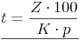 \underline{t = \frac{Z \cdot 100}{K \cdot p}}