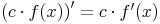 \left(c \cdot f(x)\right)'=c \cdot f'(x)