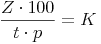 \frac{Z \cdot 100}{t \cdot p} = K