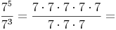 \frac{7^5}{7^3} = \frac{7 \cdot 7 \cdot 7 \cdot 7 \cdot 7}{7 \cdot 7 \cdot 7} =