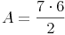 A = \frac{7 \cdot 6}{2}