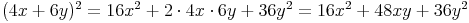 (4x + 6y)^2 = 16x^2 + 2 \cdot 4x \cdot 6y + 36y^2 = 16x^2 + 48xy + 36y^2