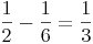 {\frac{1}{2}}-{\frac{1}{6}}={\frac{1}{3}}