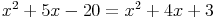 x^2 + 5x - 20 = x^2 + 4x + 3