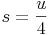 s = \frac{u}{4} s = \frac{u}{4}
