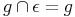 g \cap \epsilon = g g \cap \epsilon = g