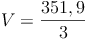 V = \frac{351,9}{3}