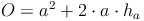 O = a^2 + 2 \cdot a \cdot h_a