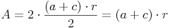 A = 2 \cdot \frac{(a + c) \cdot r}{2} =(a + c) \cdot r 